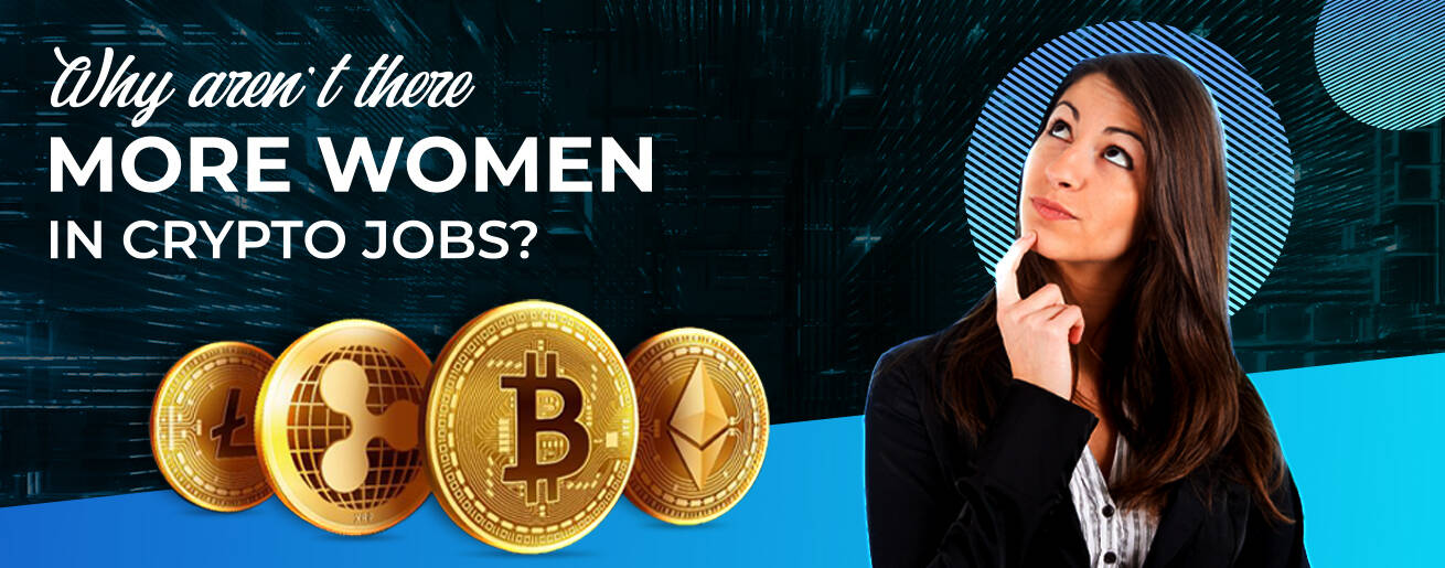 Cover image for Why aren’t there more Women in Crypto jobs?
